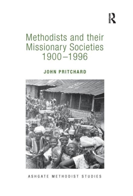 Book cover of: Methodists and their Missionary Societies 1900-1996. By: Pritchard, John