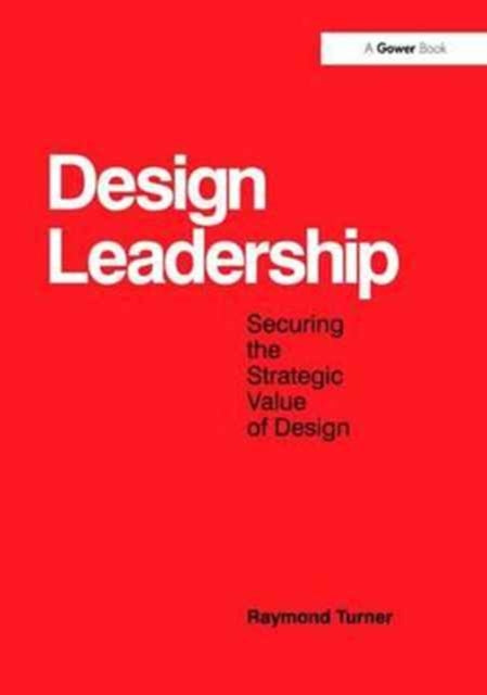 Book cover of: Design Leadership. By: Raymond Turner