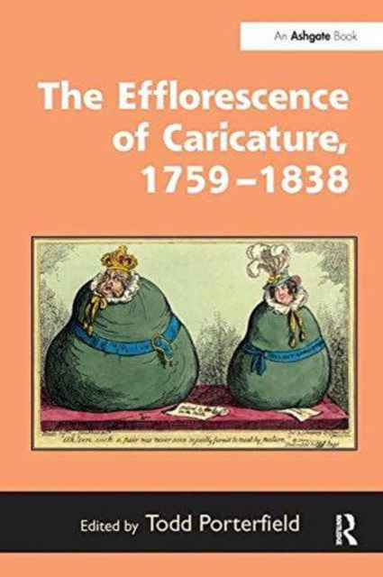 Book cover of: Efflorescence of Caricature, 1759–1838. By: Todd Porterfield