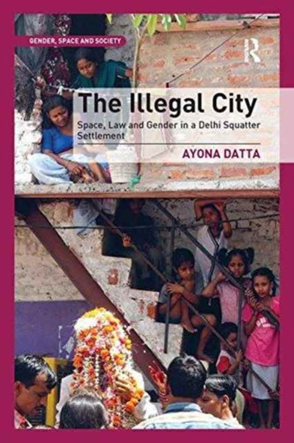 Book cover of: Illegal City. By: Ayona Datta