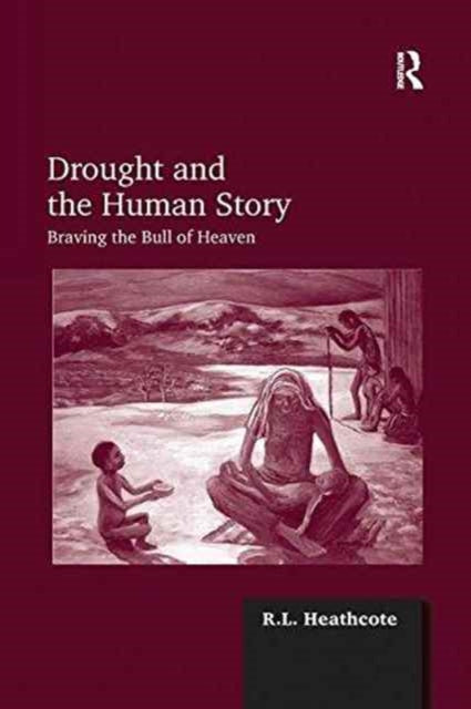 Book cover of: Drought and the Human Story. By: R. L. Heathcote