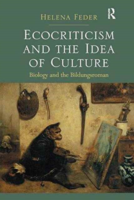 Book cover of: Ecocriticism and the Idea of Culture. By: Helena Feder