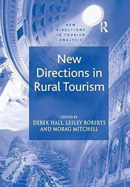 Book cover of: New Directions in Rural Tourism. By: Lesley Roberts