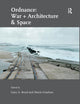 Book cover of: Ordnance: War + Architecture & Space. By: Denis Linehan