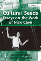 Book cover of: Cultural Seeds: Essays on the Work of Nick Cave. By: Tanya Dalziell