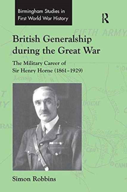 Book cover of: British Generalship during the Great War. By: Simon Robbins
