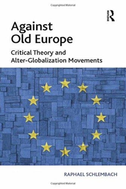 Book cover of: Against Old Europe. By: Raphael Schlembach