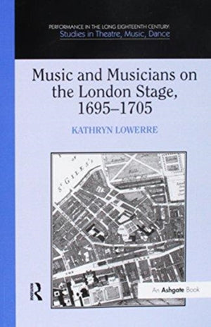 Music and Musicians on the London Stage, 1695–1705