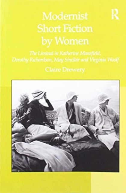 Book cover of: Modernist Short Fiction by Women. By: Claire Drewery