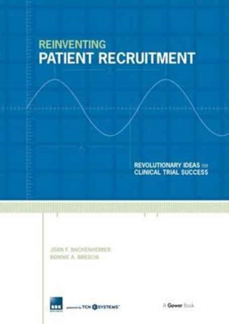 Book cover of: Reinventing Patient Recruitment. By: Joan F. Bachenheimer