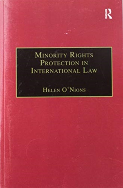 Book cover of: Minority Rights Protection in International Law. By: Helen O'Nions