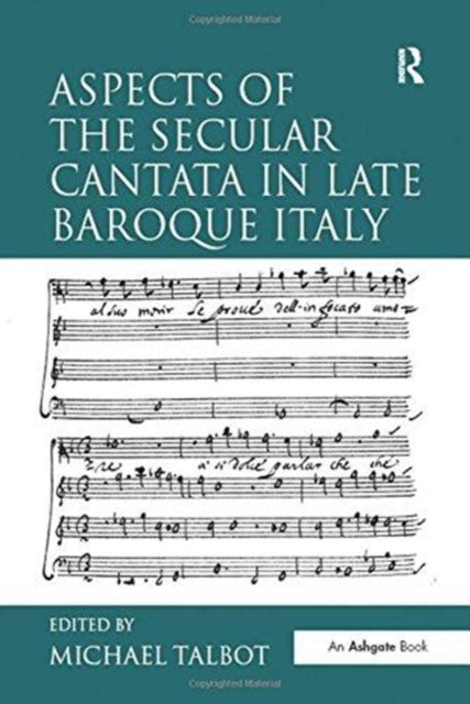 Book cover of: Aspects of the Secular Cantata in Late Baroque Italy. By: Michael Talbot
