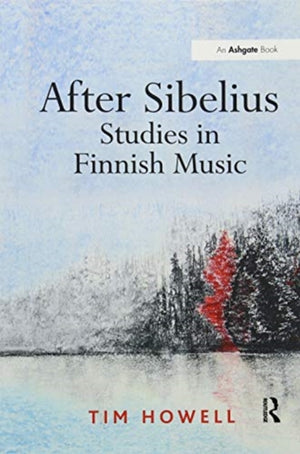 After Sibelius: Studies in Finnish Music