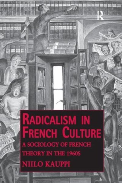 Book cover of: Radicalism in French Culture. By: Niilo Kauppi