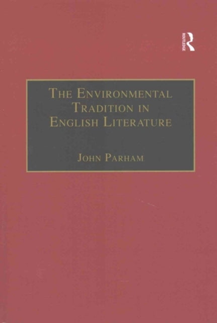 Book cover of: Environmental Tradition in English Literature. By: John Parham