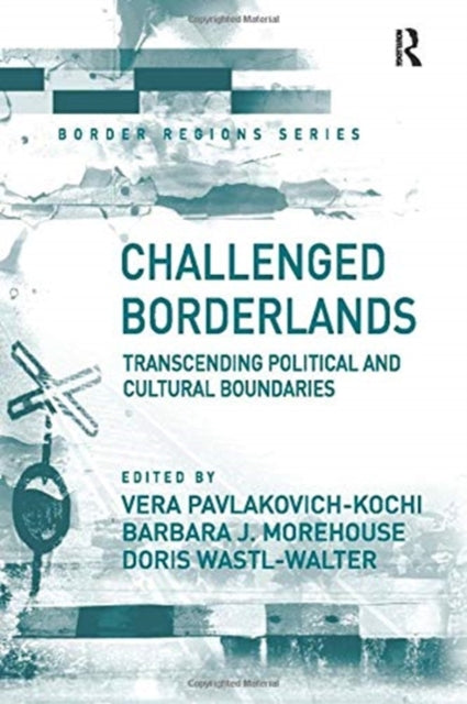 Book cover of: Challenged Borderlands. By: Vera Pavlakovich-Kochi