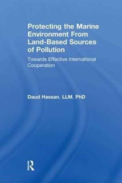 Book cover of: Protecting the Marine Environment From Land-Based Sources of Pollution. By: Daud Hassan