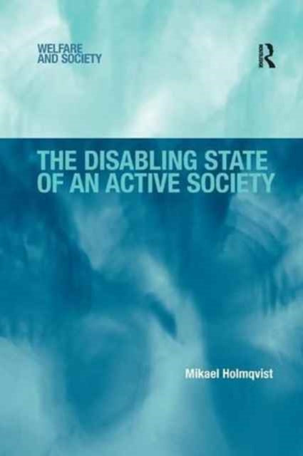 Book cover of: Disabling State of an Active Society. By: Mikael Holmqvist