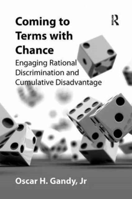 Book cover of: Coming to Terms with Chance. By: Oscar H. Gandy