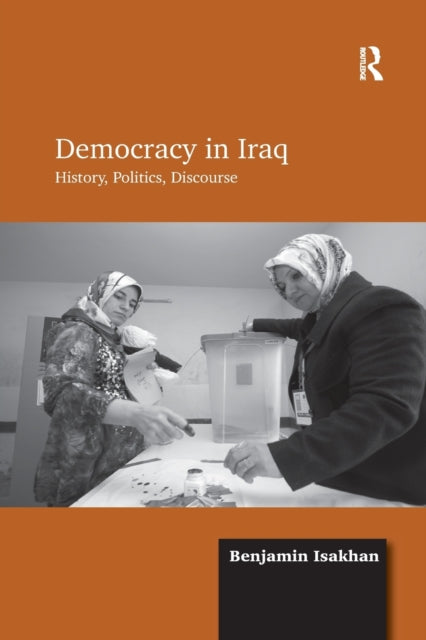Book cover of: Democracy in Iraq. By: Benjamin Isakhan