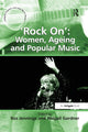 Book cover of: 'Rock On': Women, Ageing and Popular Music. By: Abigail Gardner
