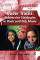 Book cover of: Queer Tracks: Subversive Strategies in Rock and Pop Music. By: Doris Leibetseder
