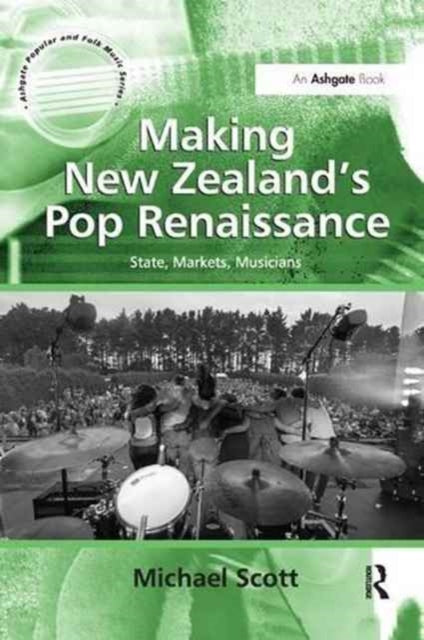 Book cover of: Making New Zealand's Pop Renaissance. By: Michael Scott