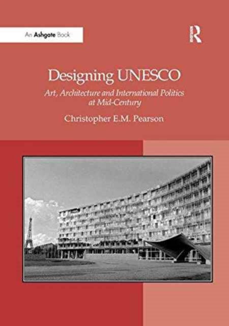 Book cover of: Designing UNESCO. By: Christopher E. M. Pearson