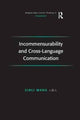 Book cover of: Incommensurability and Cross-Language Communication. By: Xinli Wang