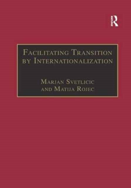 Book cover of: Facilitating Transition by Internationalization. By: Matija Rojec