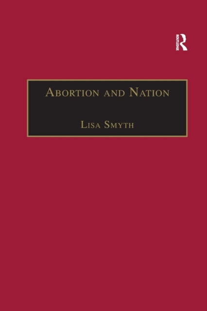 Book cover of: Abortion and Nation. By: Lisa Smyth