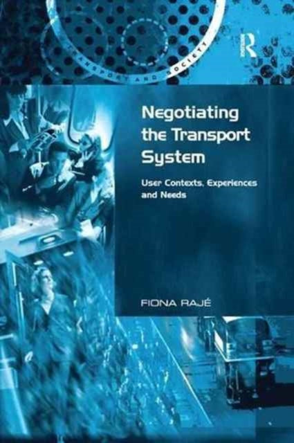 Book cover of: Negotiating the Transport System. By: Fiona Rajé