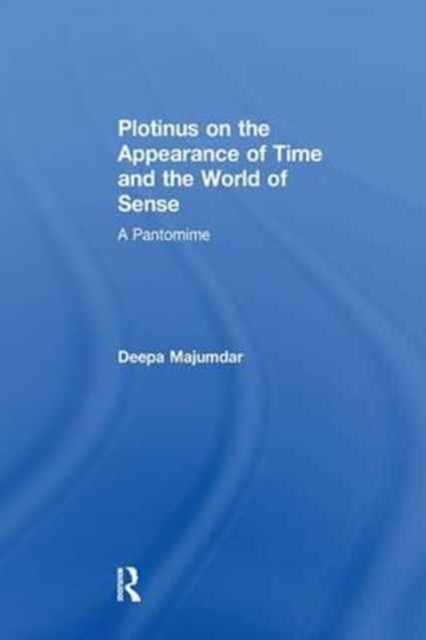 Book cover of: Plotinus on the Appearance of Time and the World of Sense. By: Deepa Majumdar