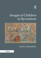 Book cover of: Images of Children in Byzantium. By: Cecily Hennessy