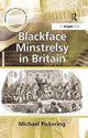 Book cover of: Blackface Minstrelsy in Britain. By: Michael Pickering
