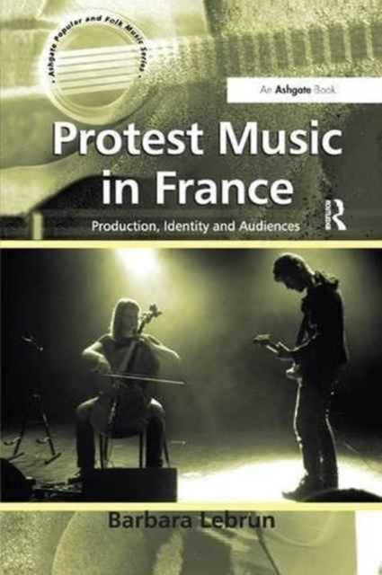 Book cover of: Protest Music in France. By: Barbara Lebrun