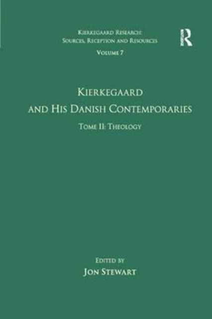 Book cover of: Volume 7, Tome II: Kierkegaard and His Danish Contemporaries - Theology. By: Jon Stewart