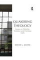 Book cover of: Quakering Theology. By: David L. Johns