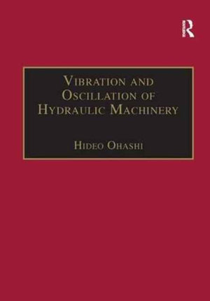 Vibration and Oscillation of Hydraulic Machinery