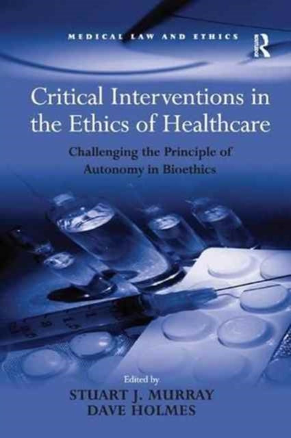 Book cover of: Critical Interventions in the Ethics of Healthcare. By: Dave Holmes