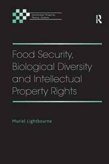 Book cover of: Food Security, Biological Diversity and Intellectual Property Rights. By: Muriel Lightbourne