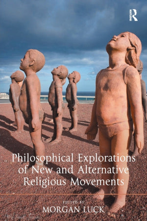 Philosophical Explorations of New and Alternative Religious Movements