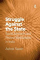 Book cover of: Struggle Against the State. By: Ashok Swain