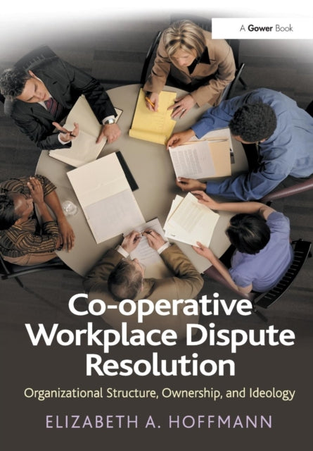 Book cover of: Co-operative Workplace Dispute Resolution. By: Elizabeth A. Hoffmann