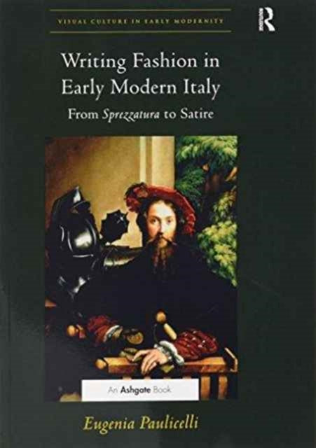 Book cover of: Writing Fashion in Early Modern Italy. By: Eugenia Paulicelli