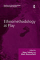 Book cover of: Ethnomethodology at Play. By: Peter Tolmie