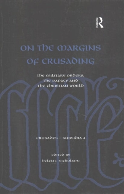 Book cover of: On the Margins of Crusading. By: Helen Nicholson