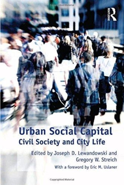 Book cover of: Urban Social Capital. By: Gregory W. Streich