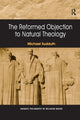 Book cover of: Reformed Objection to Natural Theology. By: Michael Sudduth