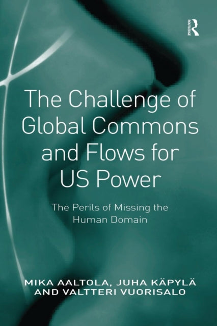 Book cover of: Challenge of Global Commons and Flows for US Power. By: Mika Aaltola